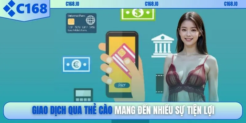 Giao dịch qua thẻ cào mang đến nhiều sự tiện lợi