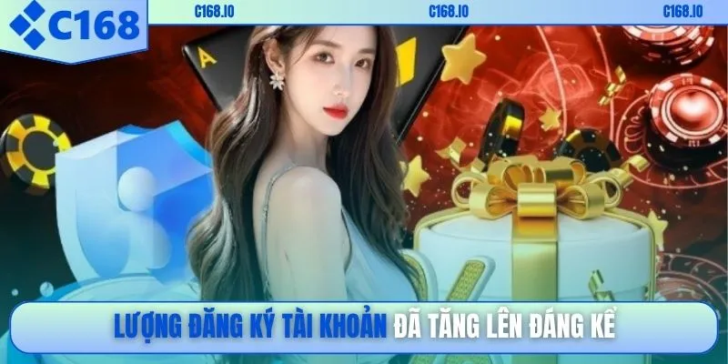 Lượng đăng ký tài khoản đã tăng lên đáng kể